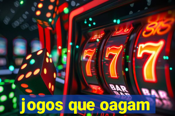 jogos que oagam