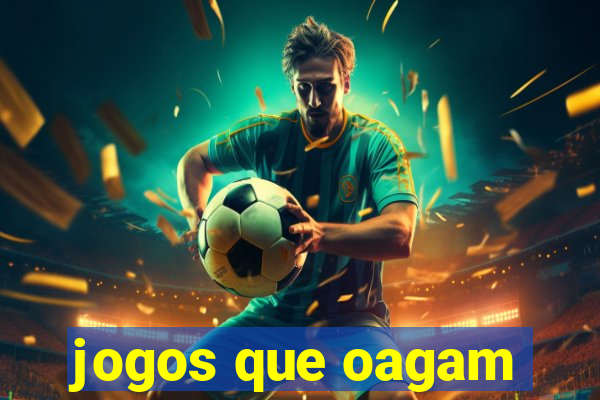 jogos que oagam