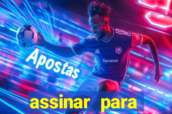 assinar para assistir jogos