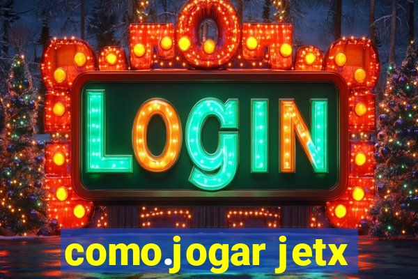 como.jogar jetx