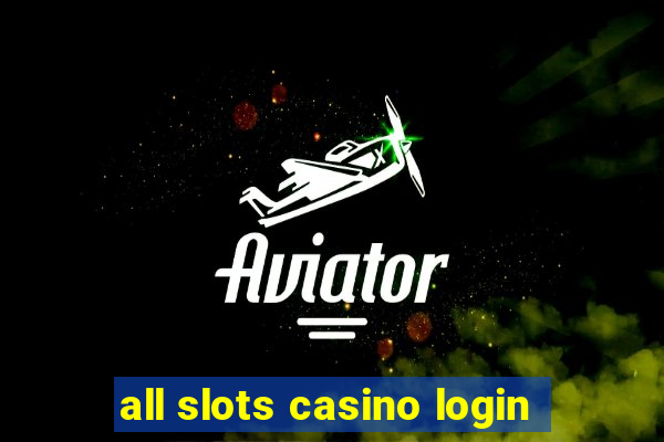 all slots casino login