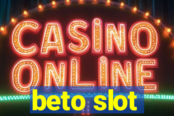 beto slot