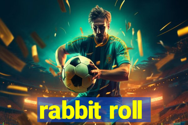 rabbit roll