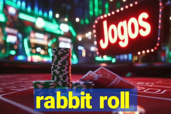 rabbit roll