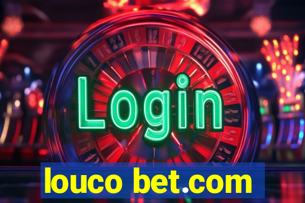 louco bet.com