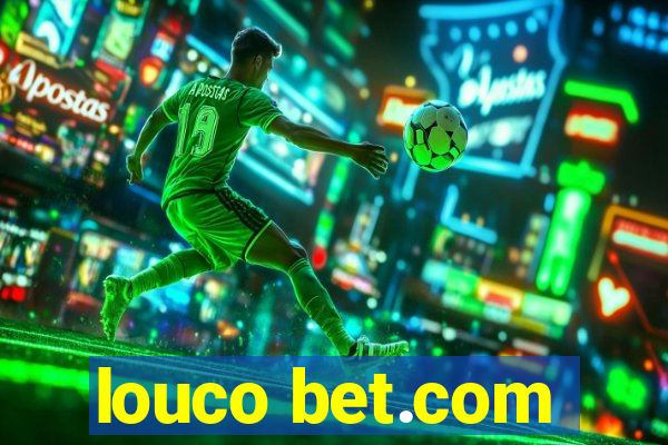 louco bet.com