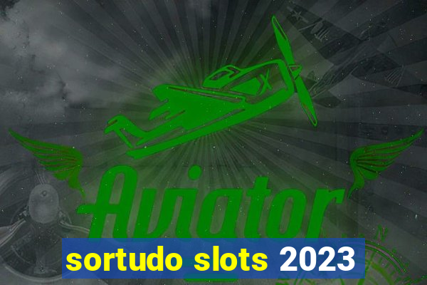 sortudo slots 2023