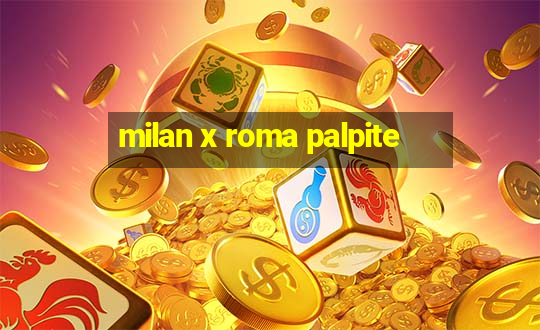 milan x roma palpite