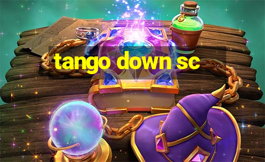 tango down sc