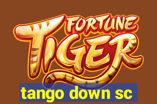 tango down sc