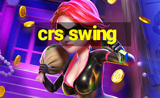 crs swing