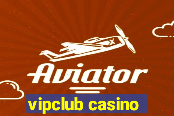 vipclub casino