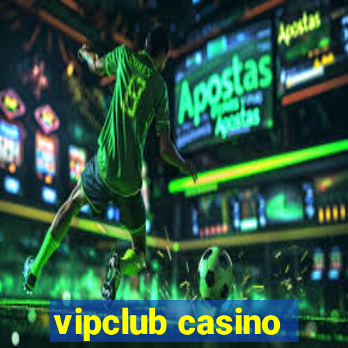 vipclub casino