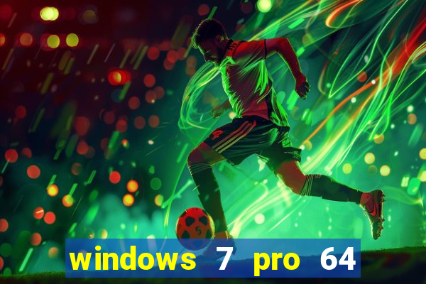 windows 7 pro 64 bits iso download