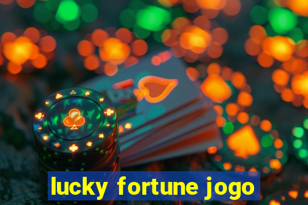 lucky fortune jogo