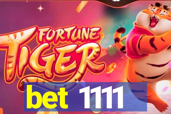 bet 1111