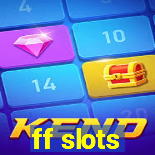 ff slots