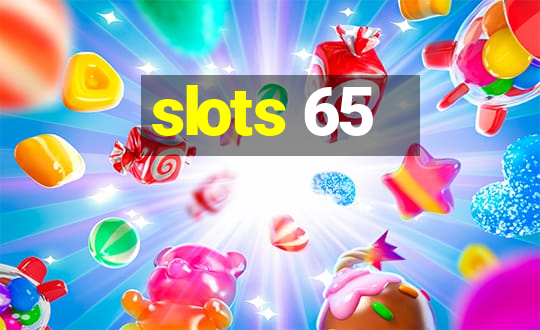 slots 65