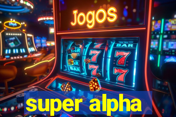 super alpha