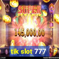 tik slot 777