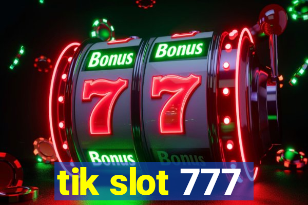 tik slot 777