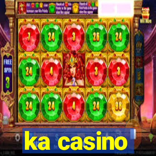 ka casino