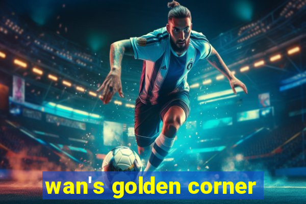 wan's golden corner