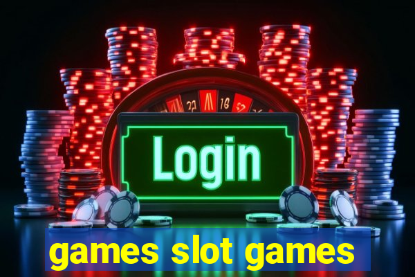 games slot games