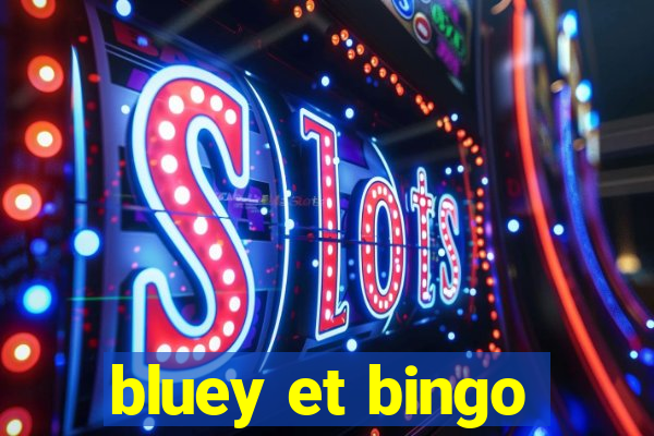 bluey et bingo