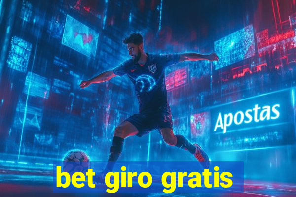 bet giro gratis