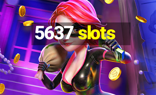 5637 slots