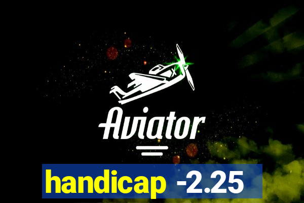 handicap -2.25