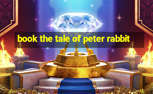 book the tale of peter rabbit