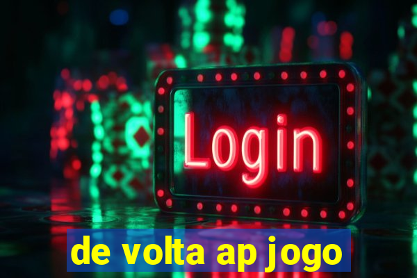 de volta ap jogo