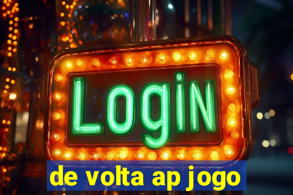 de volta ap jogo