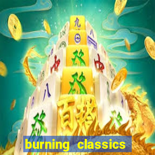 burning classics como jogar