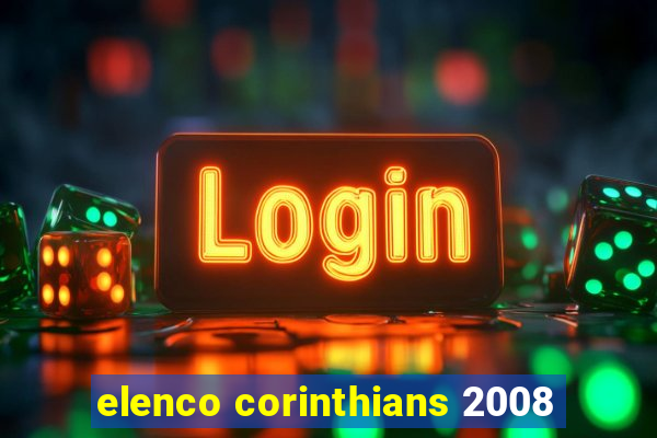 elenco corinthians 2008