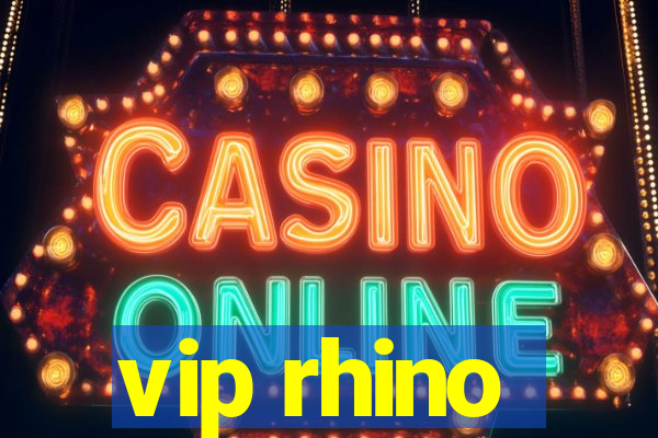 vip rhino