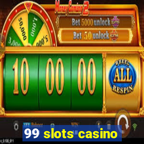 99 slots casino