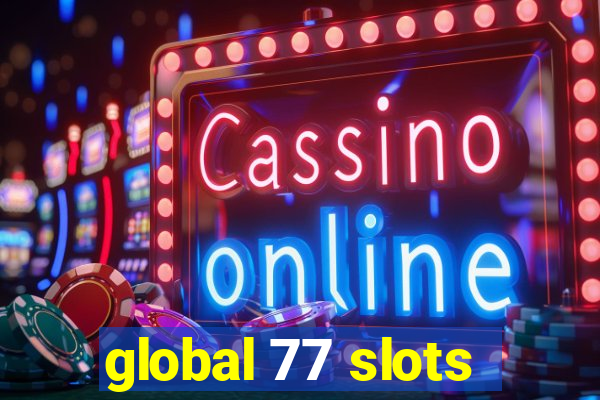 global 77 slots