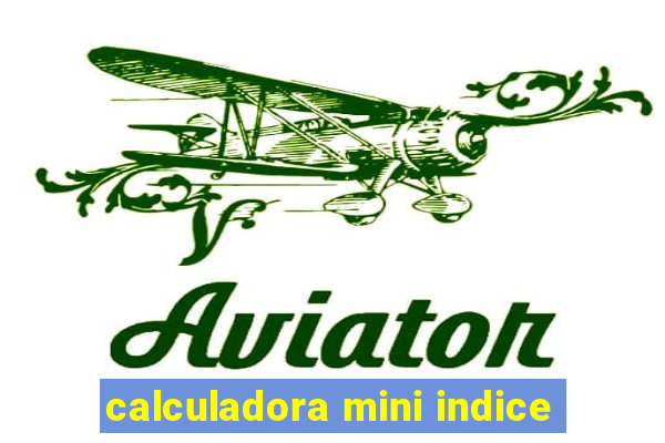 calculadora mini indice