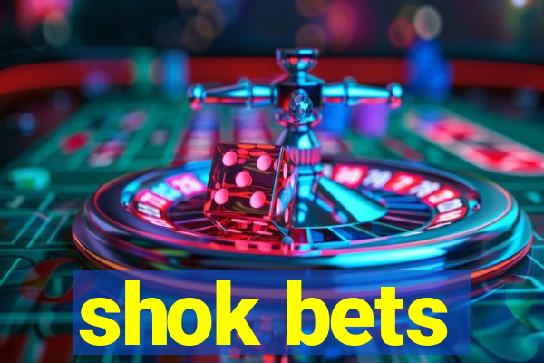 shok bets