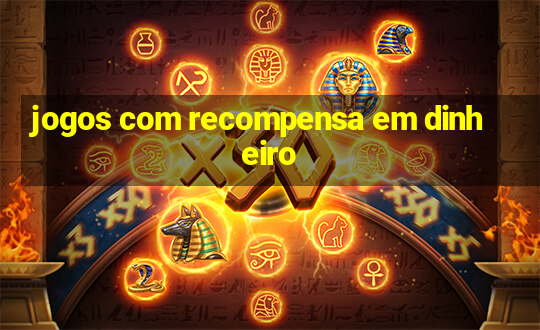 jogos com recompensa em dinheiro