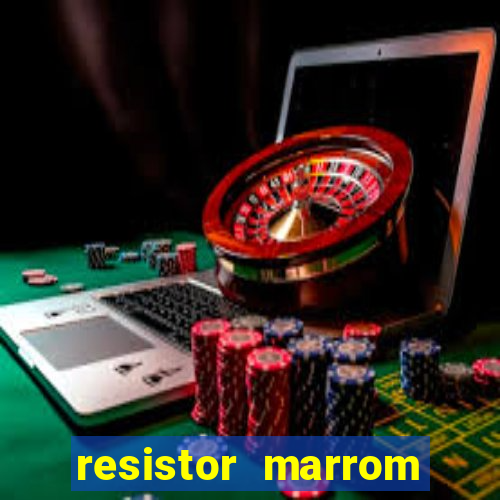 resistor marrom preto marrom dourado