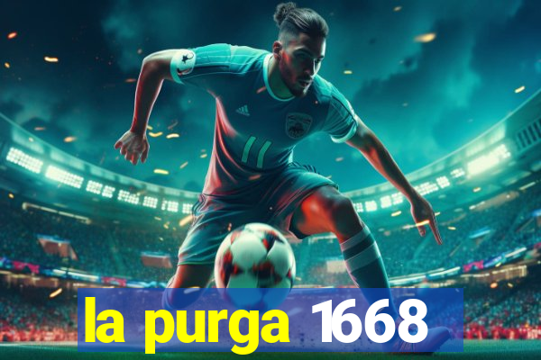 la purga 1668