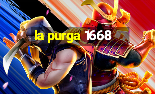 la purga 1668