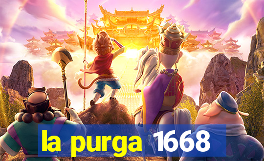 la purga 1668