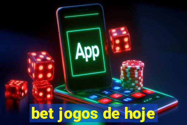 bet jogos de hoje