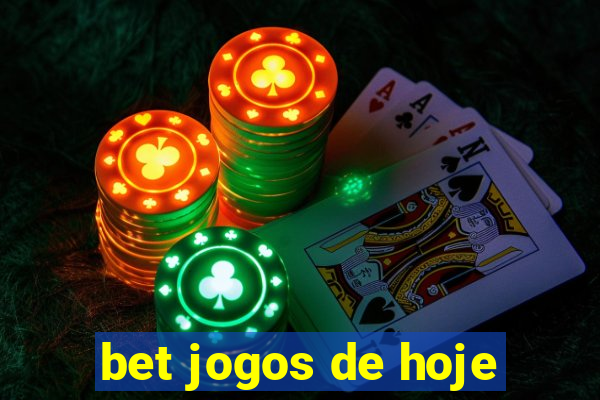 bet jogos de hoje