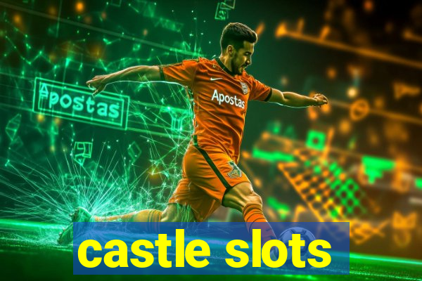 castle slots